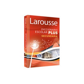 DICCIONARIO ESCOLAR LAROUSSE PLUS SECUNDARIA