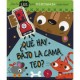 QUE HAY BAJO LA CAMA TEO