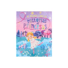 MI 1ER LIBRO HISTORIAS DE PRINCESAS