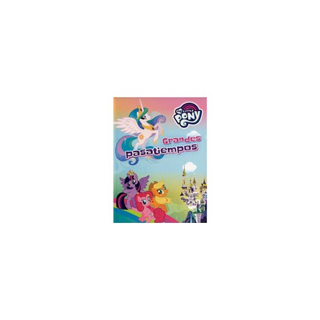 MY LITTLE PONY GRANDES PASATIEMPOS