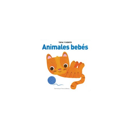 TOCA Y SIENTE ANIMALES BEBÉS