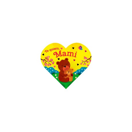 TE QUIERO MAMI