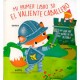 MI PRIMER LIBRO 3D VALIENTE CABALERO